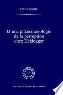 Télécharger le livre libro D'une Phénoménologie De La Perception Chez Heidegger